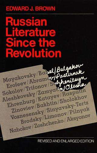 Russian Literature Since the Revolution - Edward J. Brown