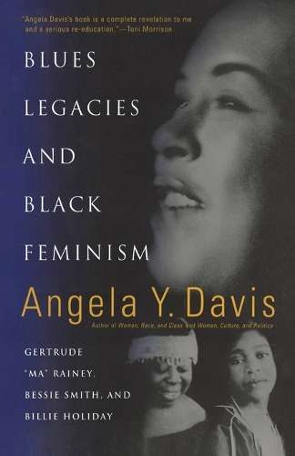 Blues Legacies And Black Feminism - Angela Y. Davis