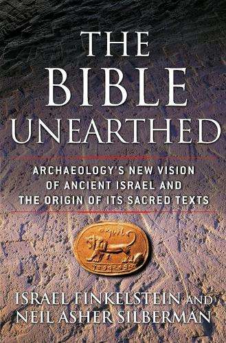 The Bible Unearthed - Israel Finkelstein