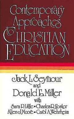 Contemporary Approaches to Christian Education - Jack L. Seymour
