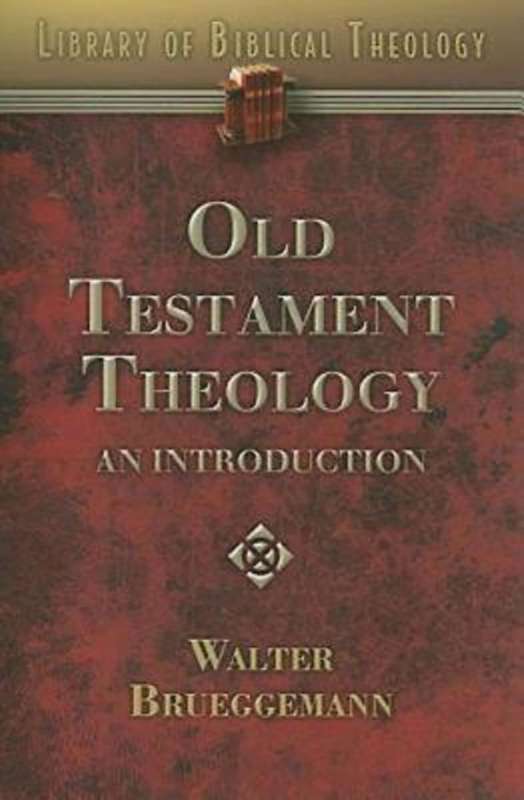 Old Testament Theology - Walter Brueggemann