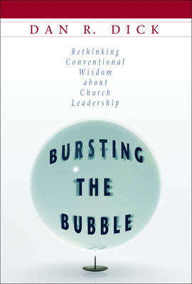 Bursting the Bubble - Dan R Dick Jr.