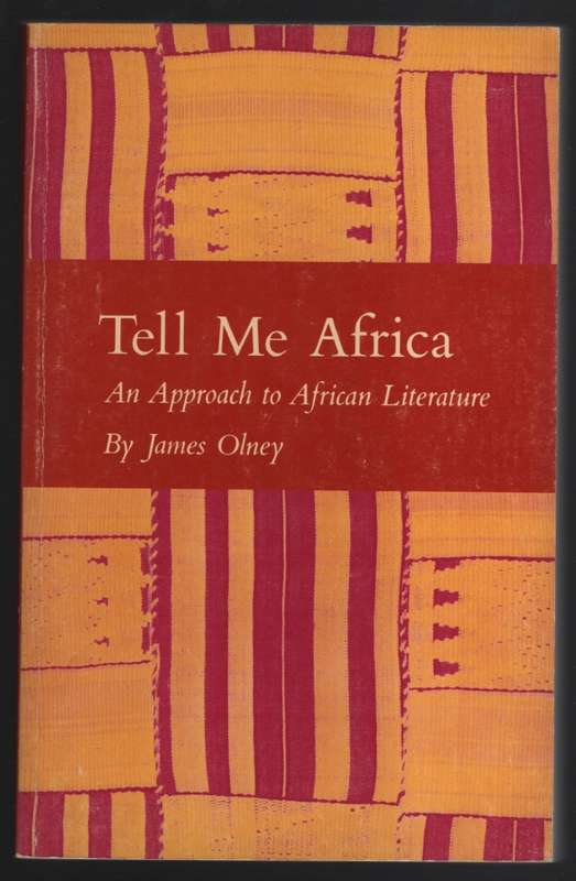 Tell Me Africa: An Approach to African Literature - Olney, James