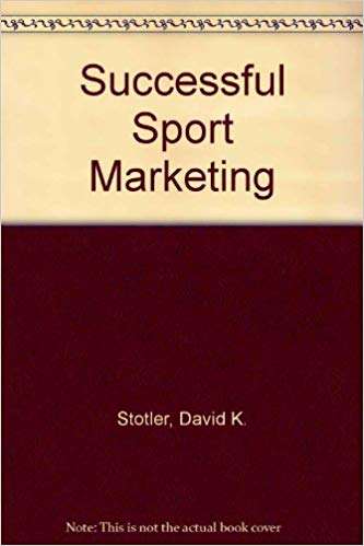 Successful Sport Marketing - David K. Stotler