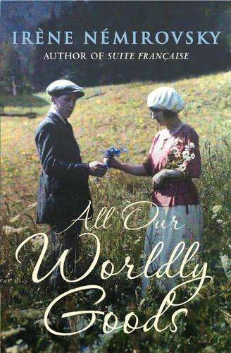 All Our Worldly Goods - Irene Nemirovsky