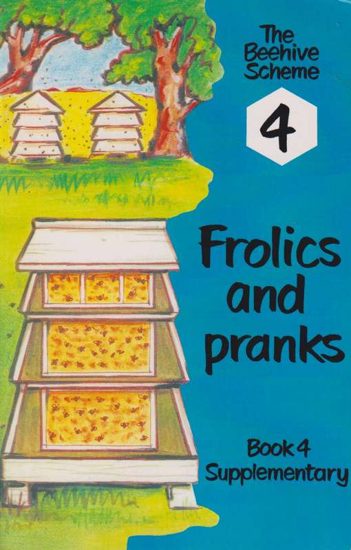 Frolics and pranks: Book 4 - VIAAFRIKA-BEEHIVE