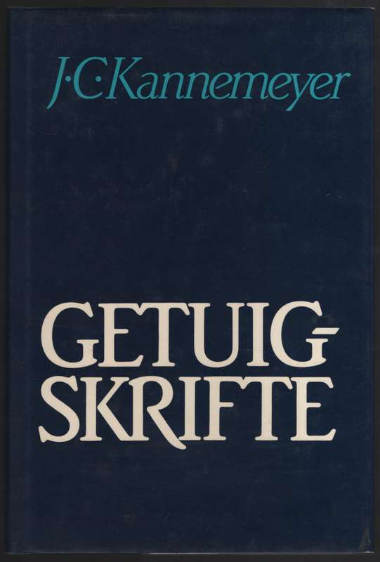 Getuigskrifte: Lesings en Opstelle - Kannemeyer, J. C.