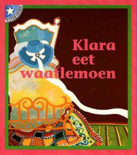 Klara eet waatlemoen: Vlak 1: Gr 1: Leesboek - JUTA-STERSTORIES