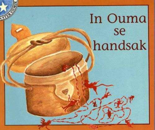In Ouma se handsak : Vlak 4 : Gr 1: Leesboek - JUTA-STERSTORIES