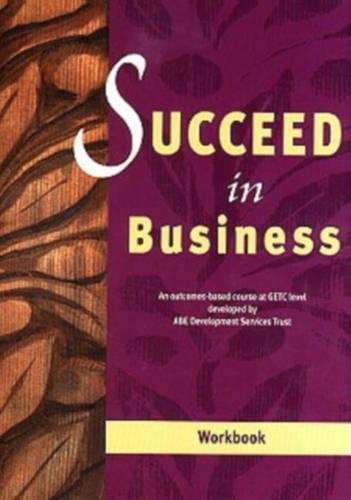 Succeed in business: NQF 1: Workbook - JUTA