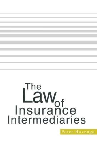The Law of Insurance Intermediaries - HAVENGA,P