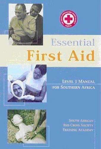Essential first aid : Level 1 - REDCROSSSOCIETYOFSA