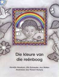 Die kleure van die reenboog : Vlak 1 : Gr 1: Leesboek - HANEKOM