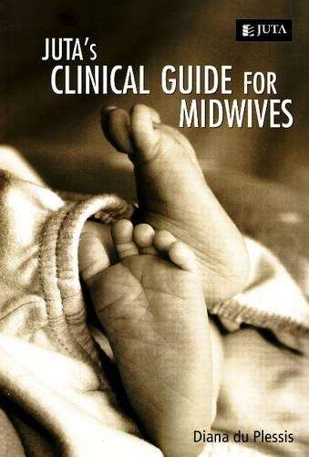 Juta's clinical guide for midwives - Diana Du Plessis