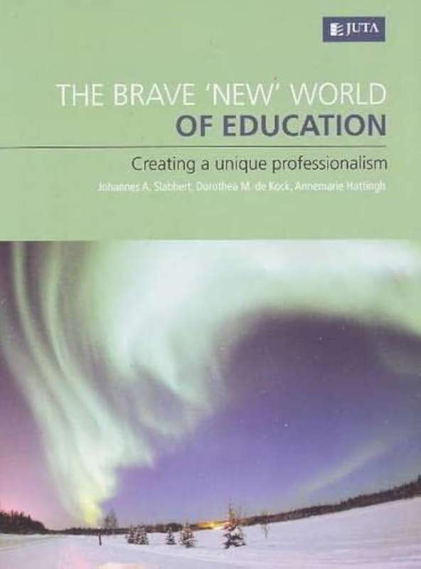 The brave 'new' world of education - J. Slabbert