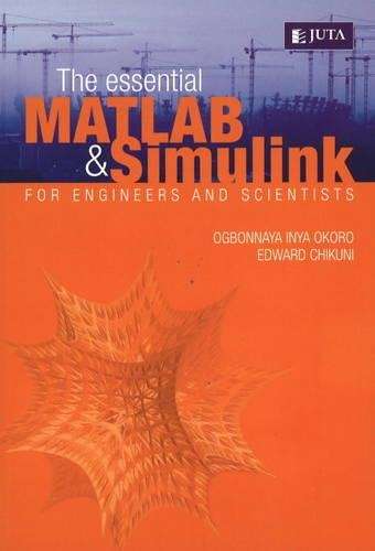 The essential MATLAB & Simulink - O.I. Okoro