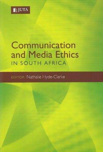 Communication and media ethics in South Africa - HYDECLARKE