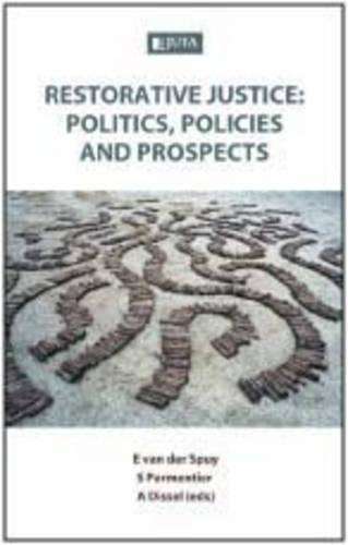Restorative Justice: Politics Policies and Prospects - VANDERSPUY