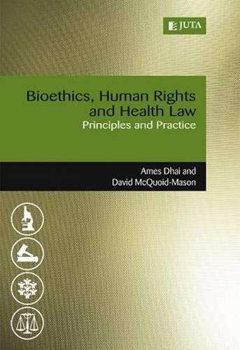 Bioethics human rights and health law - A. Dhai