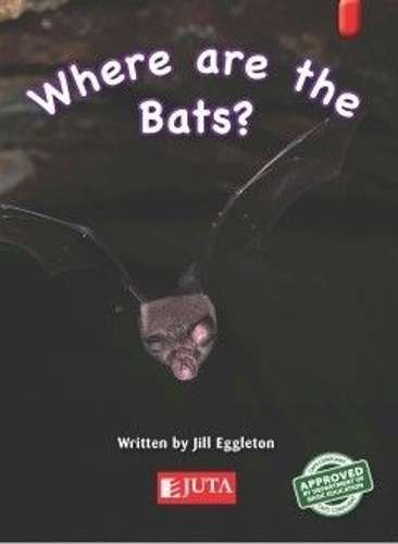 Where are the Bats?: Gr 1 Higher level - Red - JUTA