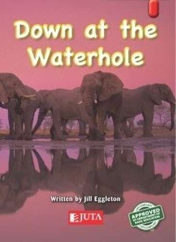 Down at the Waterhole: Gr 1 Higher level - Red - JUTA