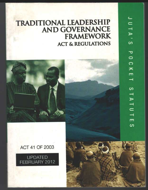 Traditional Leadership and Governance Framework Act 41 of 2003 & Reg - JUTASPOCKETSTATUTES