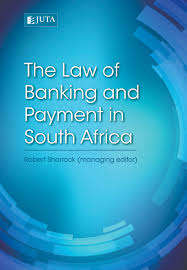 The law of banking and payment in South Africa - SHARROCK,ROBERT