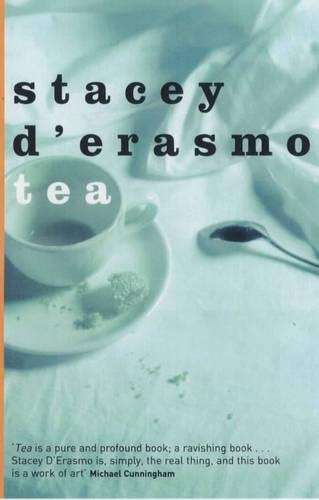 Tea - Stacey D'Erasmo