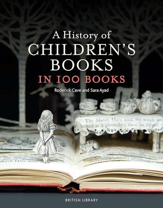 A History of Children's Books in 100 Books - Roderick Cave