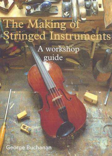 MAKING STRINGED INSTRUMENTS - BUCHANAN,G