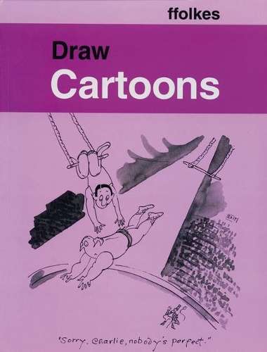 Draw Cartoons - Michael Ffolkes