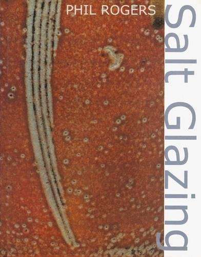 Salt Glazing - Phil Rogers