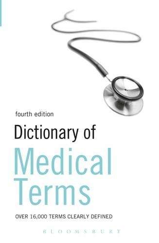 Dictionary of Medical Terms 4ed - Bloomsbury Publishing