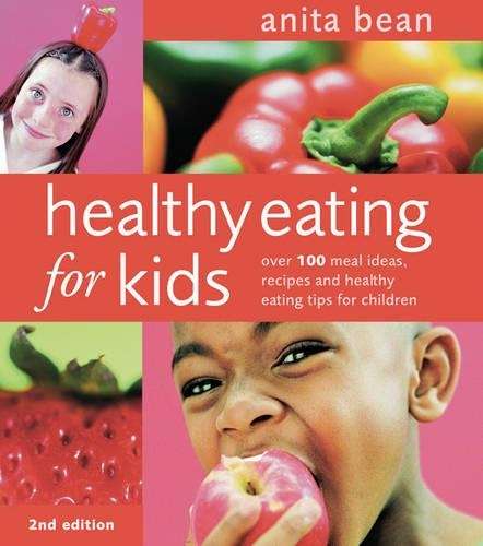 Healthy Eating for Kids - Anita Bean