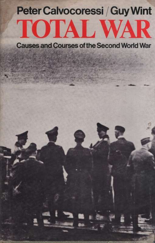 Total War: Causes and Courses of the Second World War. Second-hand S - Peter Calcoressi