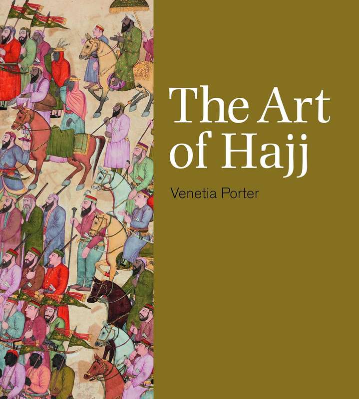 Art of Hajj - Venetia Porter