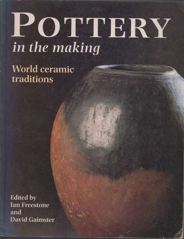 Pottery in the making world ceramic traditions SECONDHAND - Ian Freestone