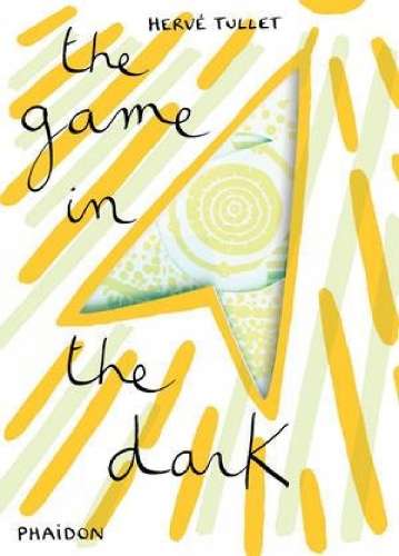 The Game in the Dark - Herve Tullet