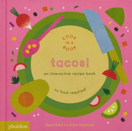 Tacos!: An Interactive Recipe Book - Lotta Nieminen