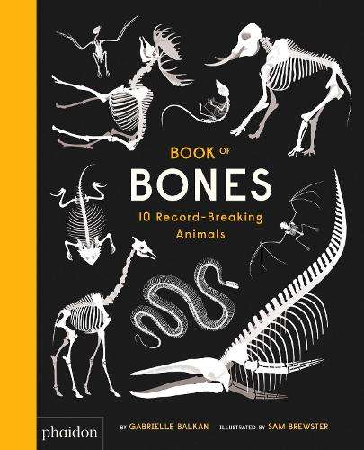 Book of Bones: 10 Record-Breaking Animals - Sam Brewster
