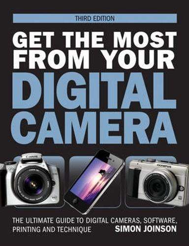 Get the Most from Your Digital Camera - Simon Joinson