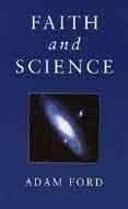 Faith and Science - Adam Ford