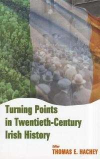 Turning Points in Twentieth Century Irish History - HACKEY,T