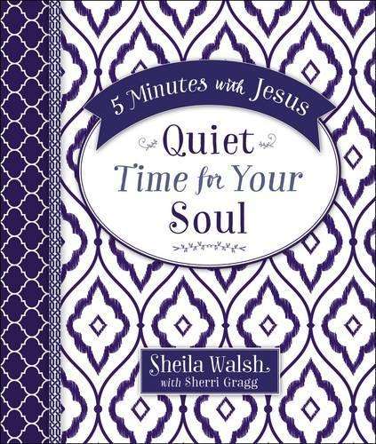 5 Minutes With Jesus: Quiet Time for Your Soul - Sheila Walsh