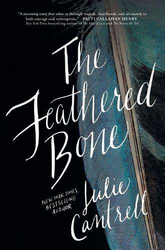 The Feathered Bone - Julie Cantrell