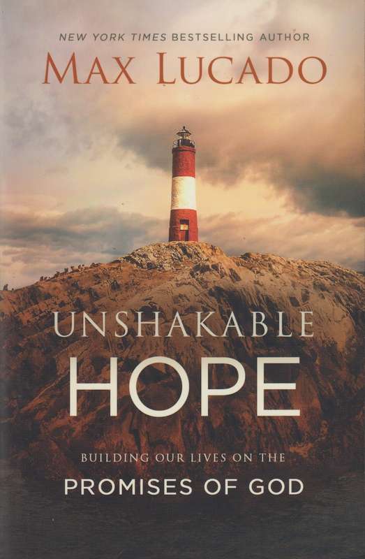 Unshakable Hope - Max Lucado
