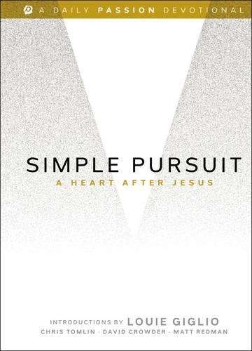 Simple Pursuit: A Heart After Jesus - Passion Movement