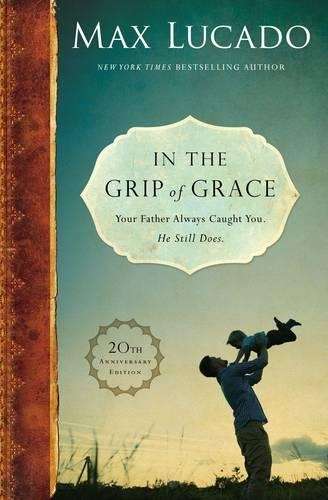 In the Grip of Grace - Max Lucado