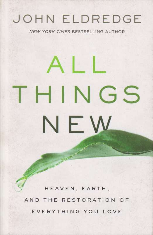 All Things New - John Eldredge