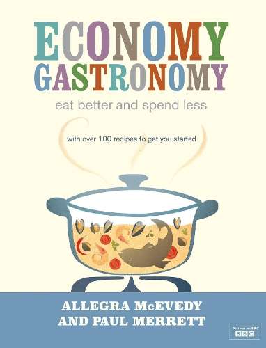 Economy Gastronomy - Allegra McEvedy
